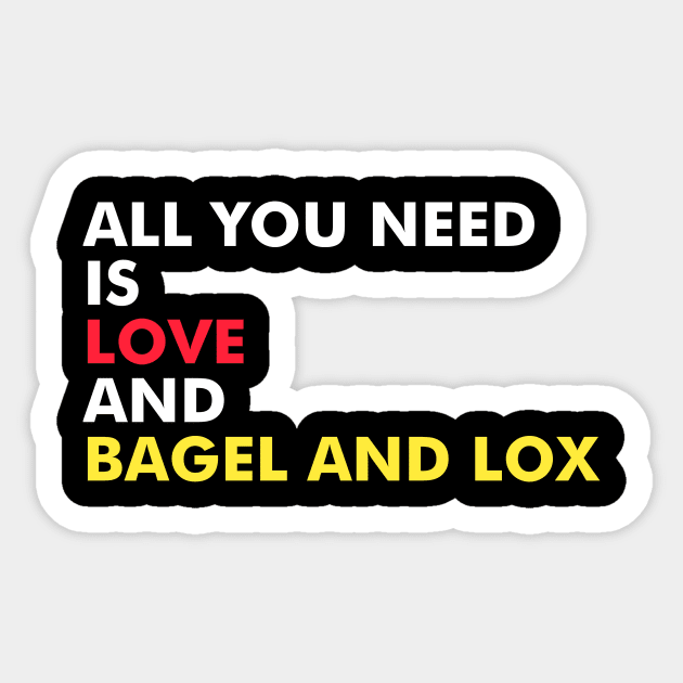 All You Need Is Love And Bagel and Lox Sticker by Wordify